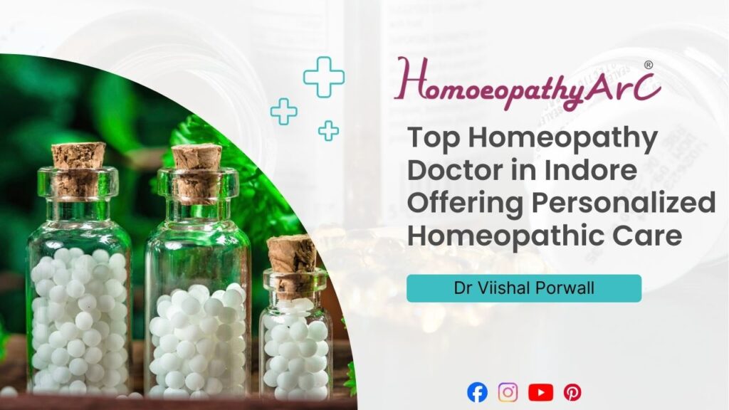 Top Homeopathy Doctor in Indore Offering Personalized Homeopathic Care
